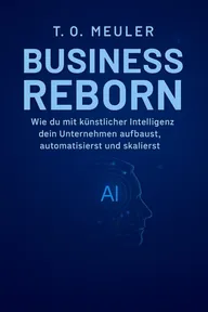 Business Reborn - 101 ChatGPT Prompts - Ein eBook mit 101 ChatGPT-Prompts zur Optimierung und Automatisierung von Geschä